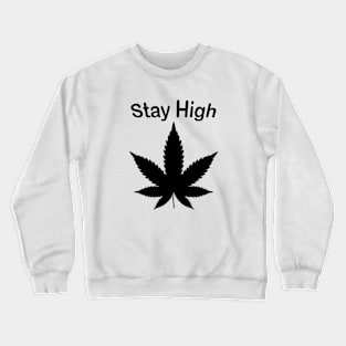 Stay High Crewneck Sweatshirt